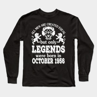 All Men Are Created Equal But Only Legends Were Born In October 1956 Happy Birthday To Me You Long Sleeve T-Shirt